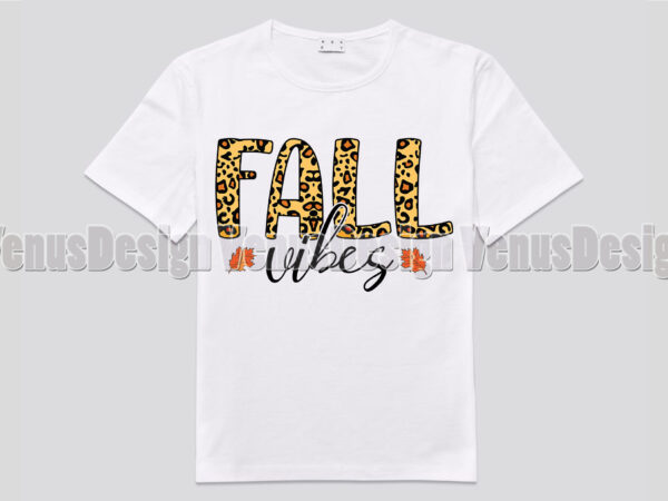 Fall vibes leopard print editable shirt design