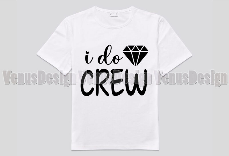 Bride and I Do Crew Tshirt Design, Editable Design