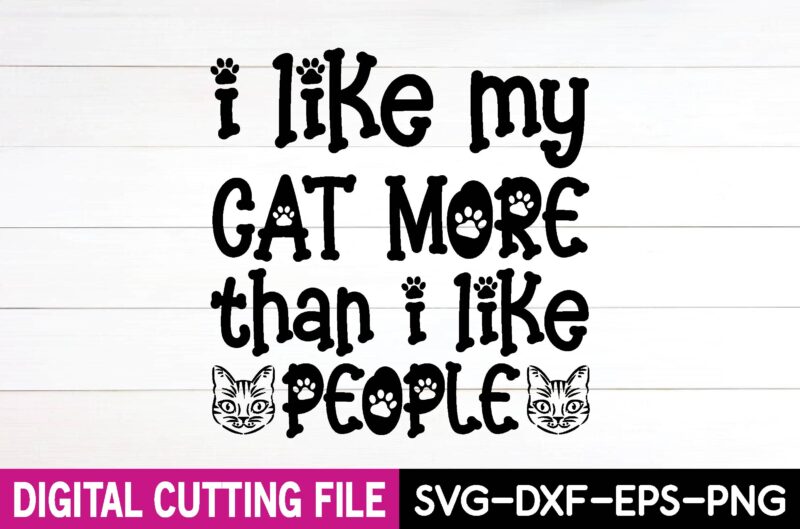 i like my cat more than i like people svg