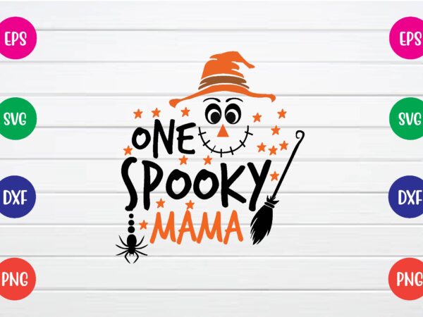 One spooky mama svg t shirt design
