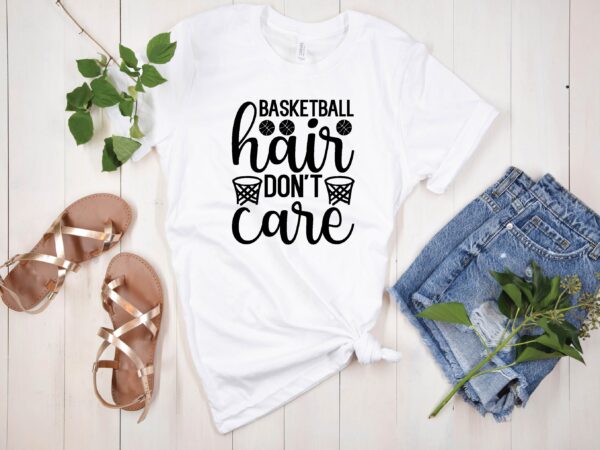 Basketball hair don’t care svg t shirt template