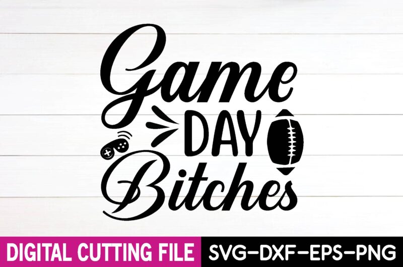 game day bitches svg