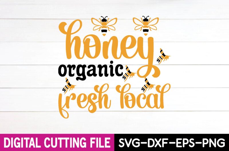 honey organic fresh local svg t-shirt design