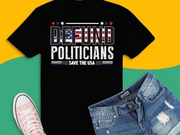 Defund Politicians US Flag T-shirt design svg, Defund Politicians png ...