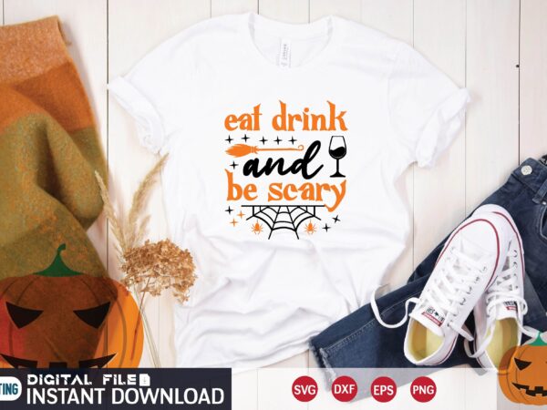 Eat drink and be scary svg t shirt design