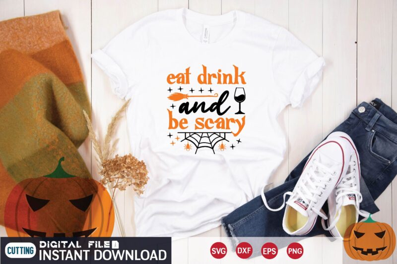 eat drink and be scary svg T shirt Design