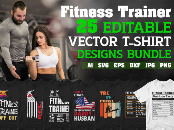 Fitness Trainer 25 editable vector t-shirt designs, Workout Gym fitness ...