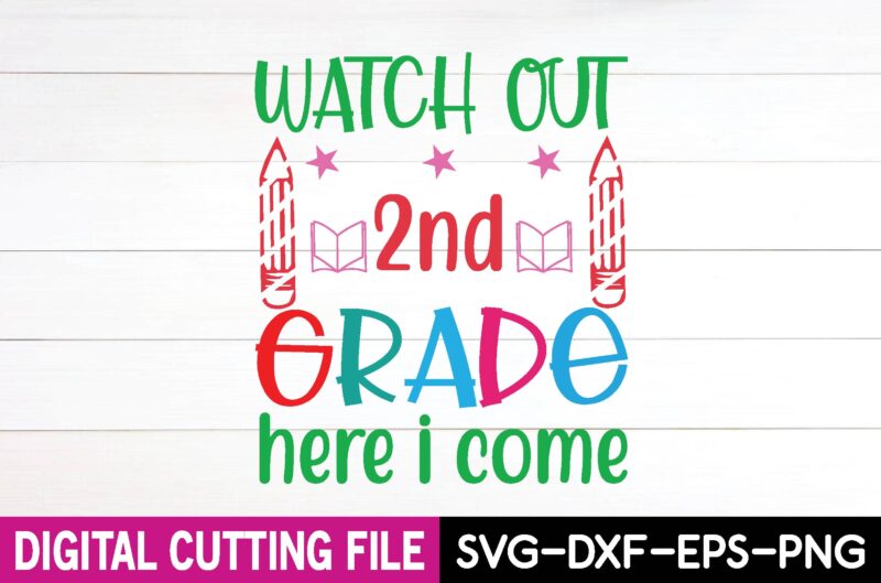 watch out 2nd grade here i come svg t shirt design