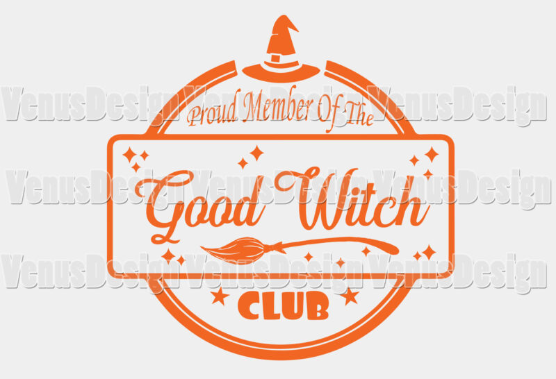 Proud Member Of The Good Witch Club Editable Shirt Design