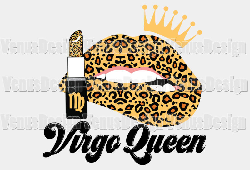 Virgo Queen Leopard Lips Zodiac Birthday Editable Shirt Design