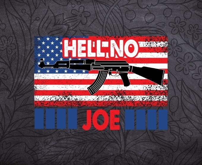 Hell No Joe Guns Lover On Back 2nd Amendment T-shirt design svg,Hell No joe Tee gun, veterans day, 4th of July, Christmas, birthday gifts, fathers day or any other occasion.