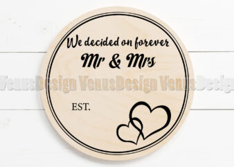 Mr And Mrs Wedding Anniversary We Decided On Forever t shirt designs for sale