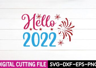hello 2022 svg design,cut file design
