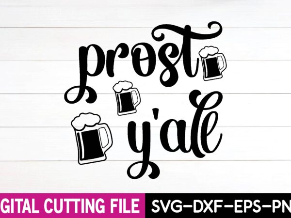 Prost y’all svg design,cut file