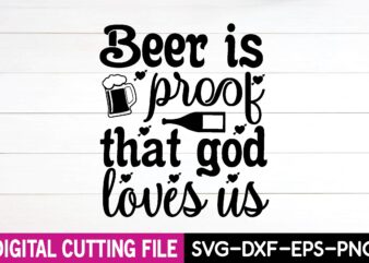 beer is proof that god loves us svg design,cut file
