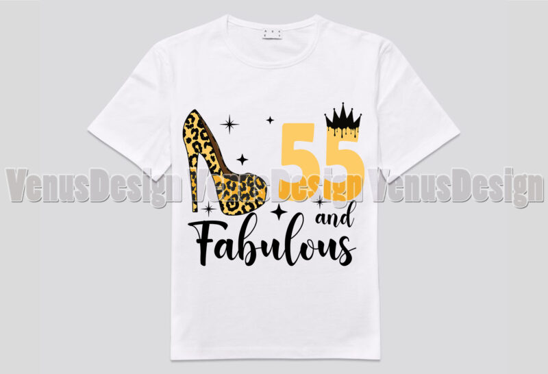 55 And Fabulous Birthday Editable Shirt Design