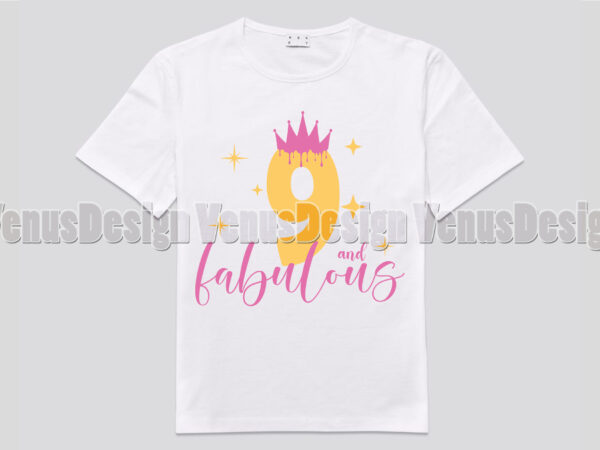 9 and fabulous birthday girl editable shirt design