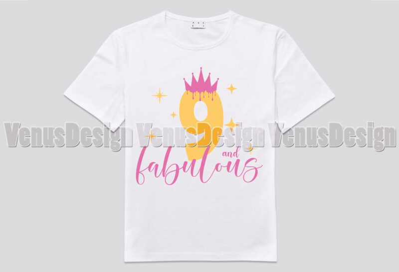 9 And Fabulous Birthday Girl Editable Shirt Design