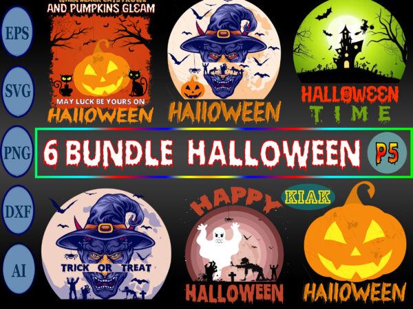 Halloween svg 6 bundle part 5 t shirt design, halloween svg bundle, bundle halloween, halloween bundle, bundles halloween svg, halloween party svg, scary horror halloween svg, spooky horror svg, halloween