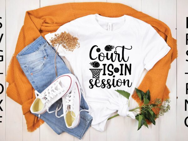 Court is in session svg t shirt vector file