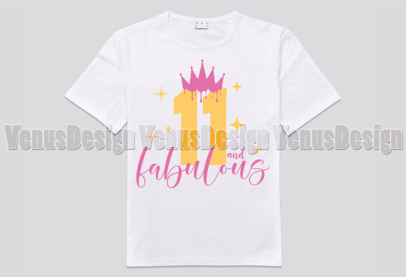 11 And Fabulous Birthday Girl Editable Shirt Design