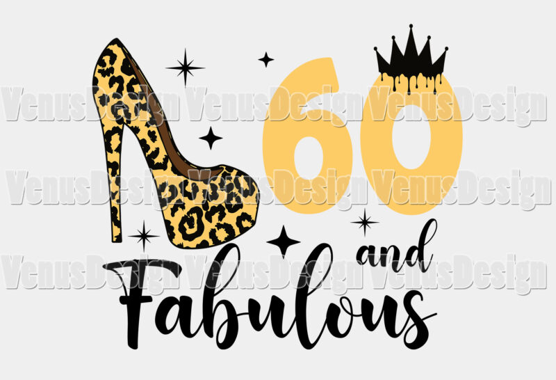 60 And Fabulous Birthday Editable Shirt Design