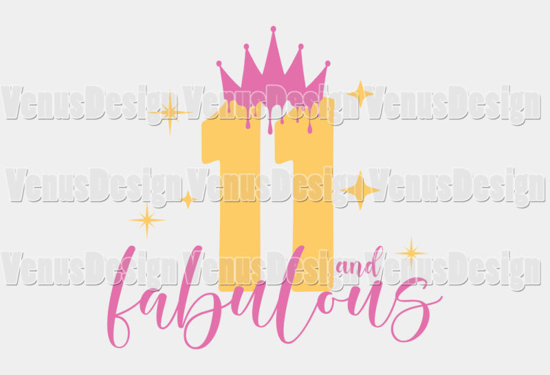 11 And Fabulous Birthday Girl Editable Shirt Design