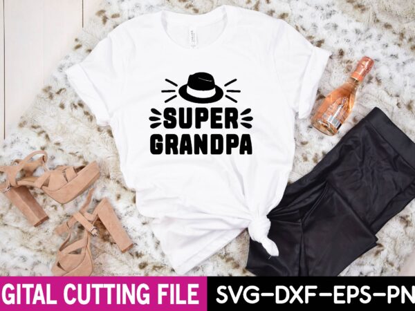 Super grandpa svg t shirt