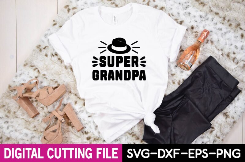 super grandpa svg t shirt
