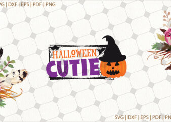 Halloween Cutie Gifts, Shirt For Halloween Svg File Diy Crafts Svg Files For Cricut, Silhouette Sublimation Files