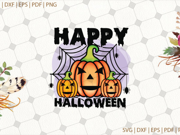 Happy halloween svg gifts, shirt for halloween svg file diy crafts svg files for cricut, silhouette sublimation files graphic t shirt