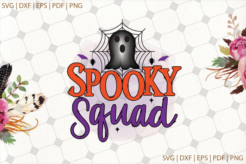 Spooky Squad Halloween Svg Gifts, Shirt For Halloween Svg File Diy Crafts Svg Files For Cricut, Silhouette Sublimation Files