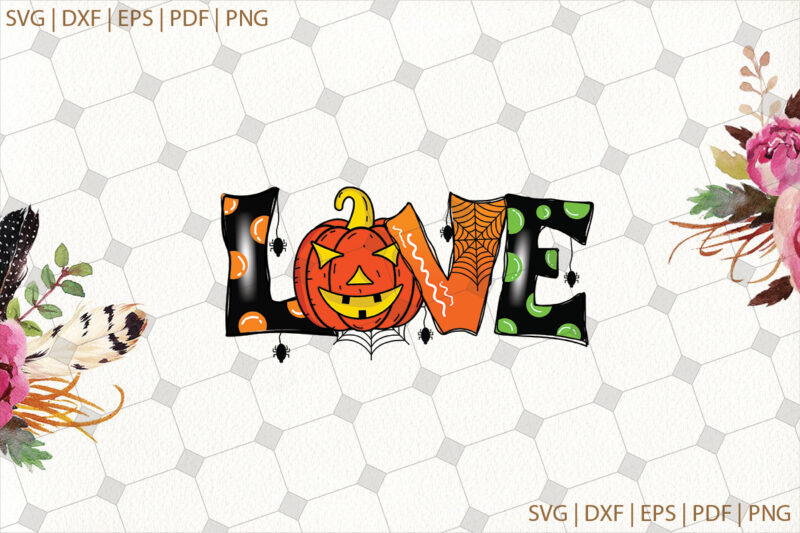 Love Halloween Svg Gifts, Shirt For Halloween Svg File Diy Crafts Svg Files For Cricut, Silhouette Sublimation Files