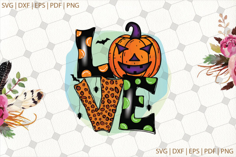 Love Pumpkin Halloween Svg Gifts, Shirt For Halloween Svg File Diy Crafts Svg Files For Cricut, Silhouette Sublimation Files