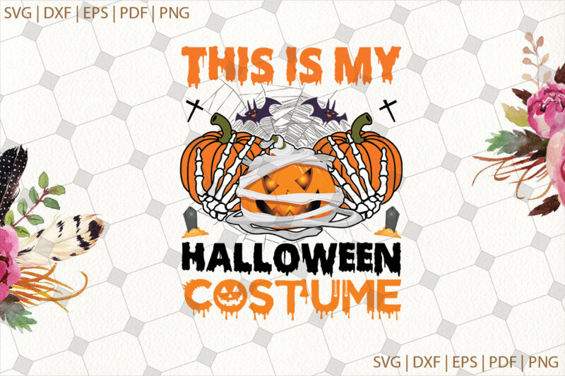 This Is My Halloween Costume Gifts, Shirt For Halloween Svg File Diy Crafts Svg Files For Cricut, Silhouette Sublimation Files