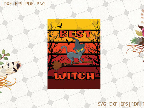 Best witch halloween gifts, shirt for halloween svg file diy crafts svg files for cricut, silhouette sublimation files t shirt template