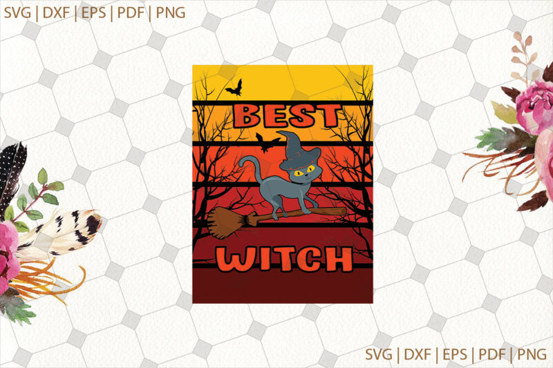 Best Witch Halloween Gifts, Shirt For Halloween Svg File Diy Crafts Svg Files For Cricut, Silhouette Sublimation Files