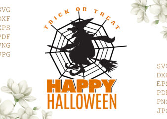 Trick Or Treat Happy Halloween Gifts, Shirt For Halloween Svg File Diy Crafts Svg Files For Cricut, Silhouette Sublimation Files