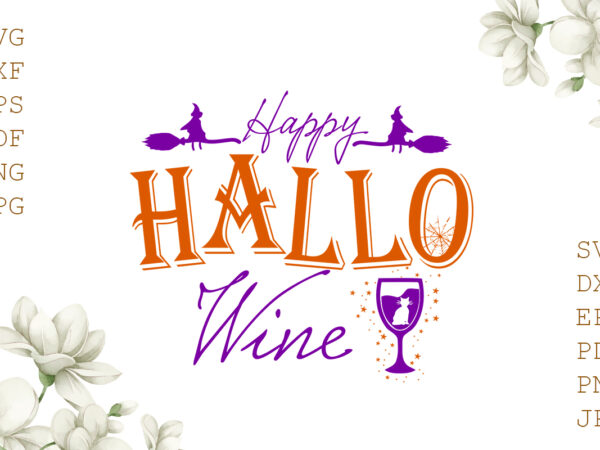 Happy hallo wine halloween gifts, shirt for halloween svg file diy crafts svg files for cricut, silhouette sublimation files graphic t shirt