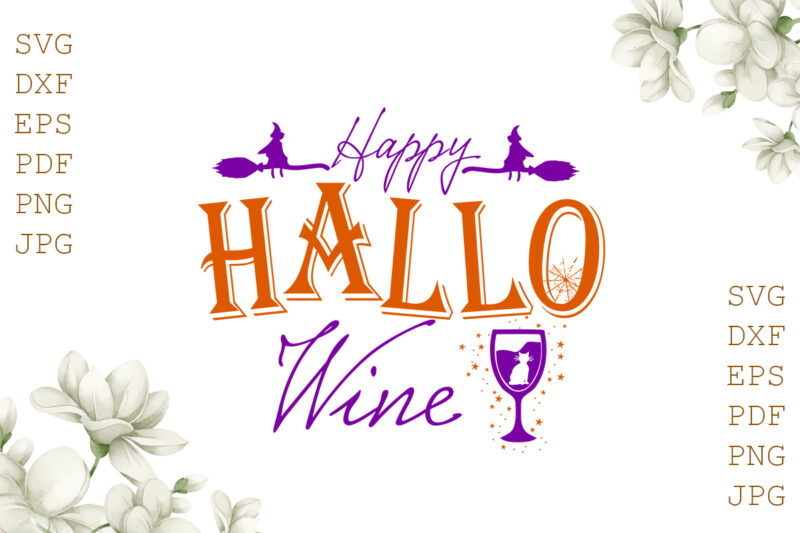 Happy Hallo Wine Halloween Gifts, Shirt For Halloween Svg File Diy Crafts Svg Files For Cricut, Silhouette Sublimation Files