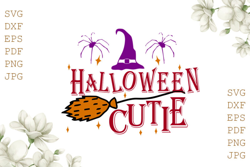 Halloween Cutie Gifts, Shirt For Halloween Svg File Diy Crafts Svg Files For Cricut, Silhouette Sublimation Files