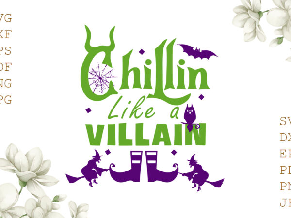 Chillin like a villain halloween gifts, shirt for halloween svg file diy crafts svg files for cricut, silhouette sublimation files t shirt vector file