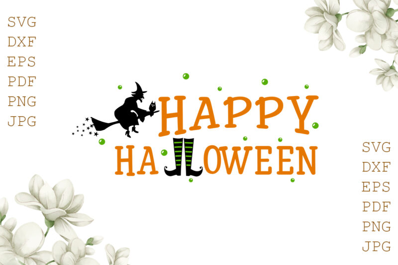 Happy Halloween Gifts, Shirt For Halloween Svg File Diy Crafts Svg Files For Cricut, Silhouette Sublimation Files