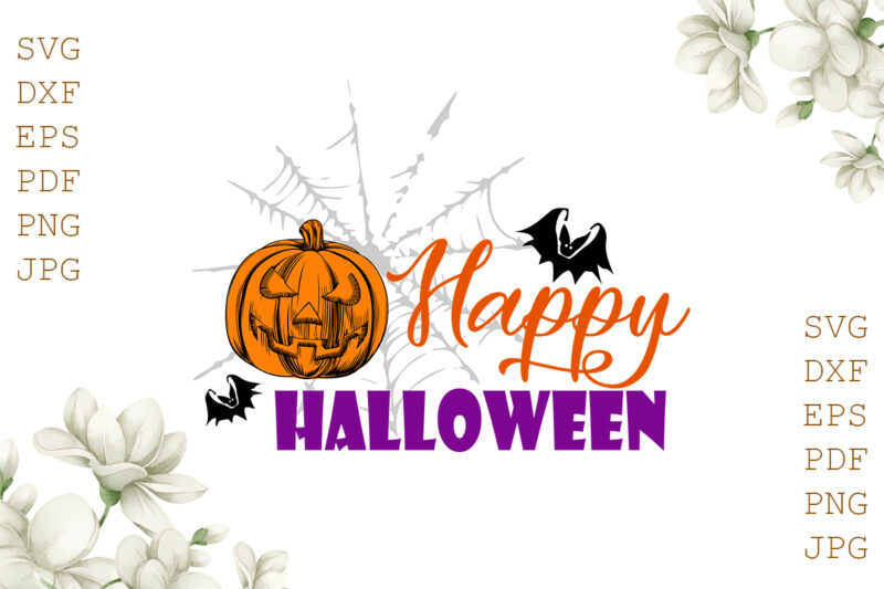 Happy Halloween Gifts, Shirt For Halloween Svg File Diy Crafts Svg Files For Cricut, Silhouette Sublimation Files