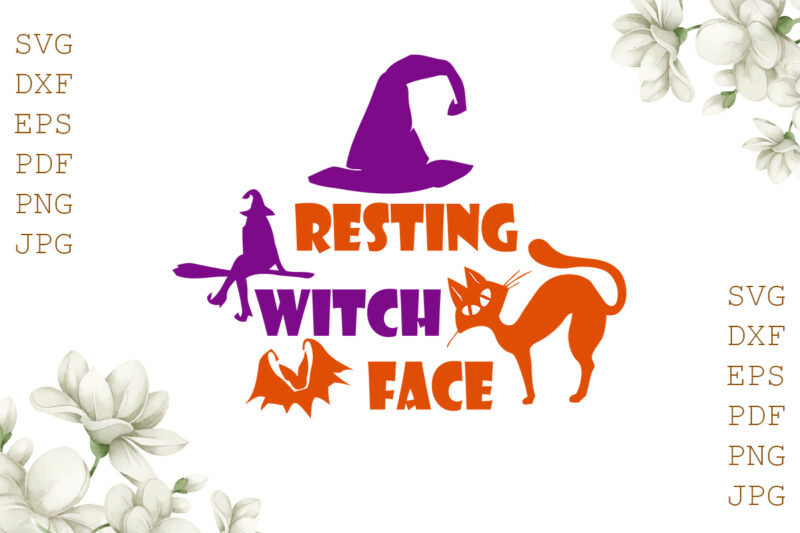 Resting Witch Face Halloween Gifts, Shirt For Halloween Svg File Diy Crafts Svg Files For Cricut, Silhouette Sublimation Files