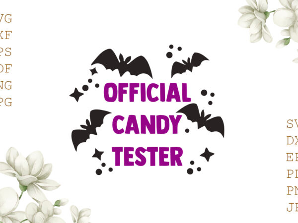 Official candy tester halloween gifts, shirt for halloween svg file diy crafts svg files for cricut, silhouette sublimation files t shirt design online