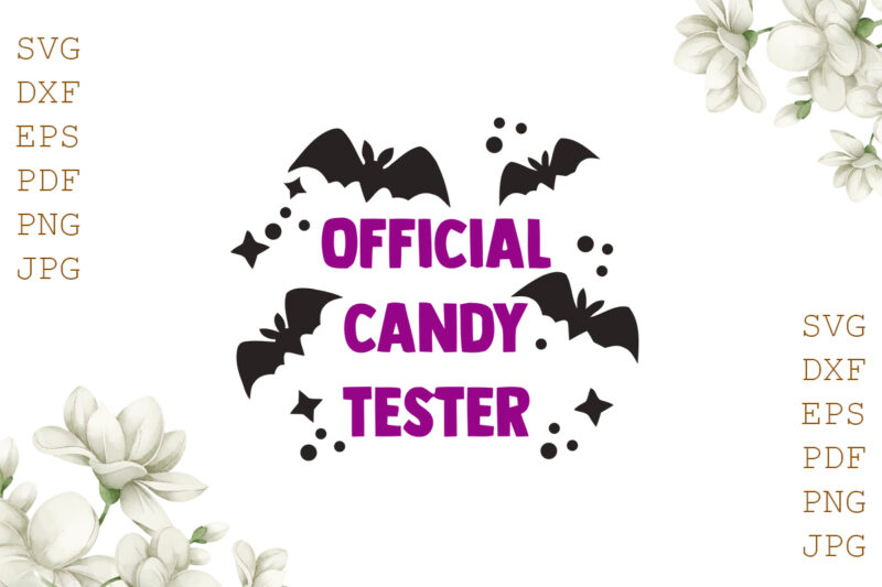 Official Candy Tester Halloween Gifts, Shirt For Halloween Svg File Diy Crafts Svg Files For Cricut, Silhouette Sublimation Files