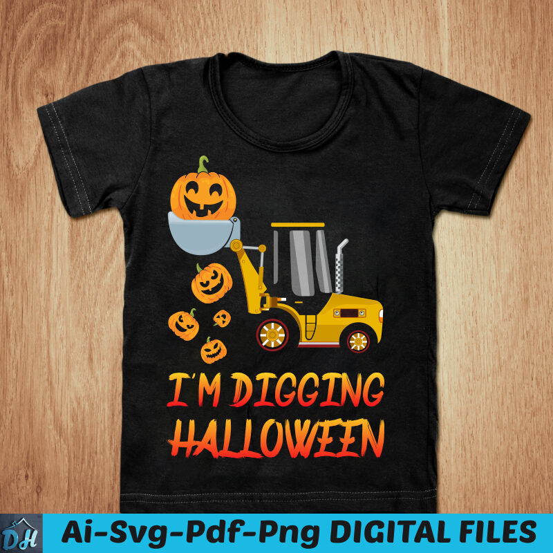 I'm digging halloween t-shirt design, Tractor & Pumpkin Halloween SVG, Halloween Cute Tractor Pumpkin shirt, Yellow bulldozer pumpkin t shirt, Last Halloween shirt, Halloween since tshirt, Funny Halloween tshirt, Halloween