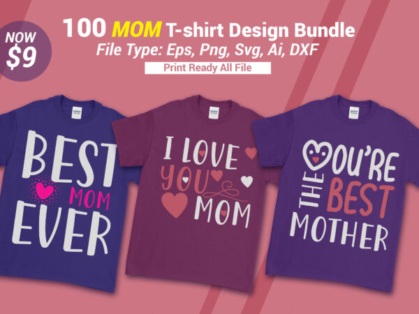 100 mom t-shirt design bundle