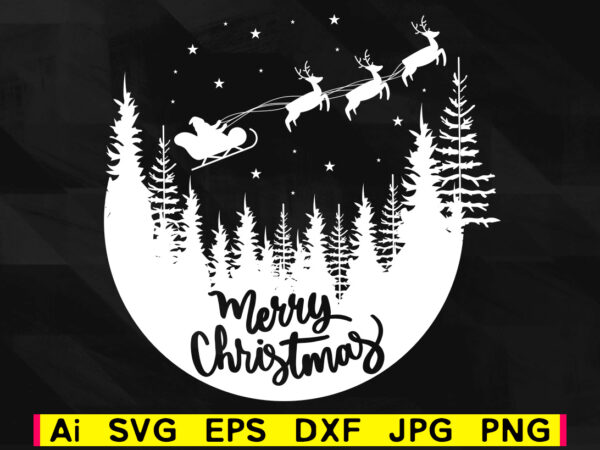 Download Flying Santa Merry Christmas Vector T Shirt Design Christmas Scene Svg Flying Santa Svg Santa Winter Svg Christmas Svg Reindeer Svg Cutting Files Buy T Shirt Designs